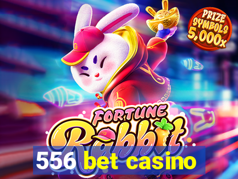 556 bet casino